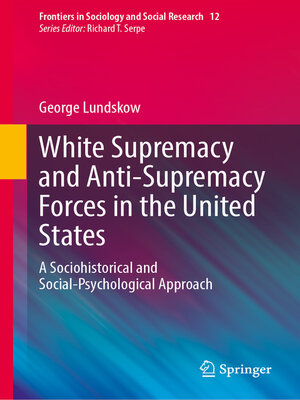 cover image of White Supremacy and Anti-Supremacy Forces in the United States